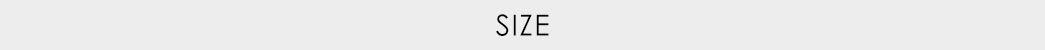 SIZE